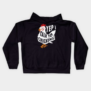 Yep i Talk to Chickens Kids Hoodie